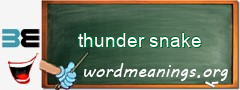 WordMeaning blackboard for thunder snake